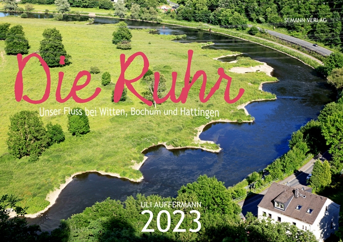 Kalender 2023 „Die Ruhr – Unser Fluss bei Witten, Bochum und Hattingen"